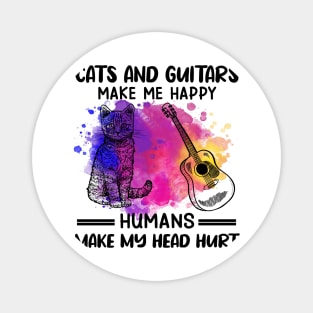 Cats And Guitars Make Me Happy Humans Make My Head Hurt Magnet